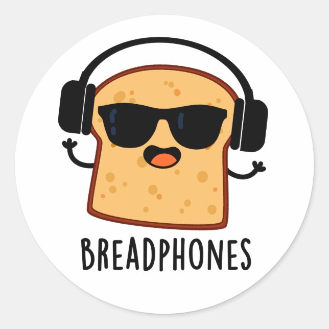 Breadphones Funny Bread Pun  Classic Round Sticker (Front)
