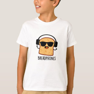 Breadphones Funny Bread Pun  T-Shirt