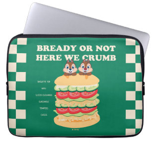 Bready or Not Here We Crumb Laptop Sleeve