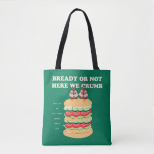 Bready or Not Here We Crumb Tote Bag