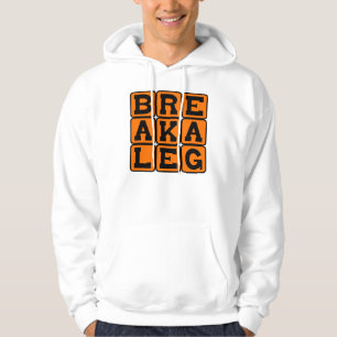 Break A Leg, Actor's Well Wishes Hoodie