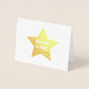 Break a leg - wish a performer good luck on stage foil card