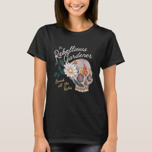 Break All The Rules Rebellious Gardener Skull Flow T-Shirt