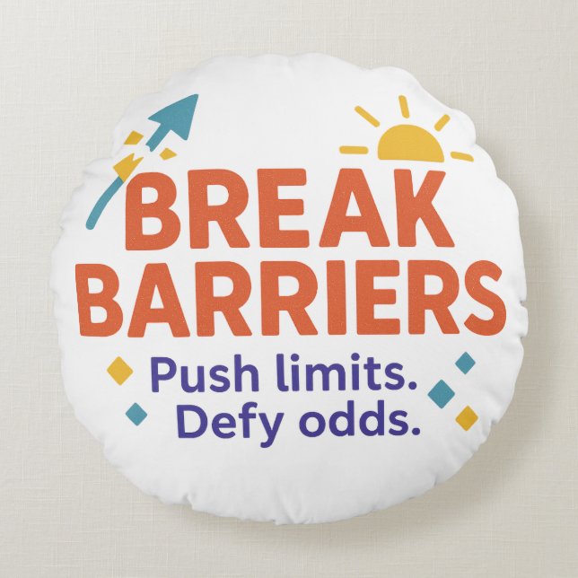 Break Barriers Round Throw Pillow | Push Limits  (Front)