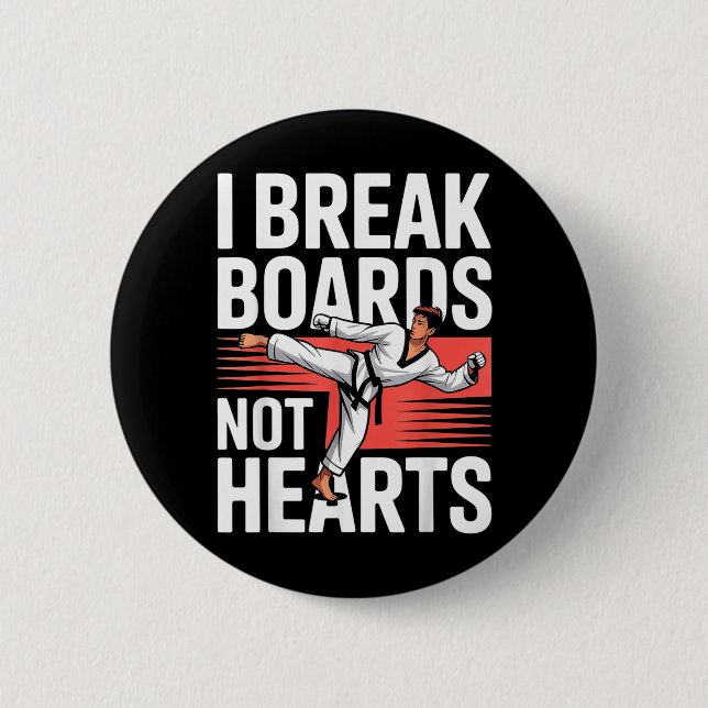 Break Boards Not Hearts Training Sparring 2 Inch Round Button (Front)