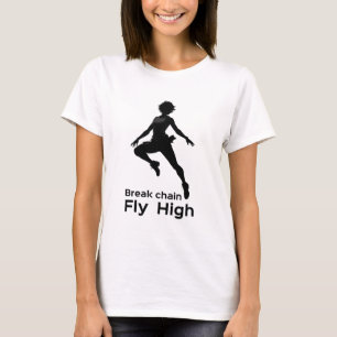 Break Chains, Fly High T-Shirt