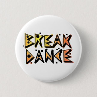 Break Dance 2 Inch Round Button