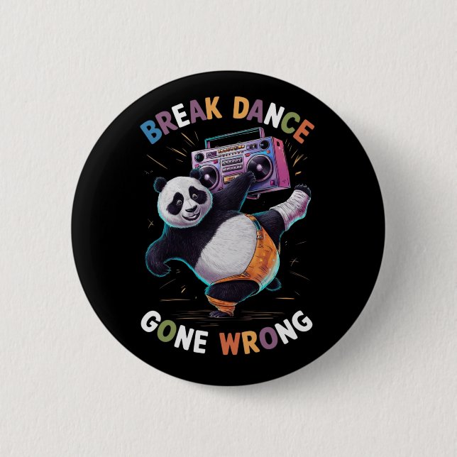 'BREAK DANCE' and 'GONE WRONG (2) 2 Inch Round Button (Front)