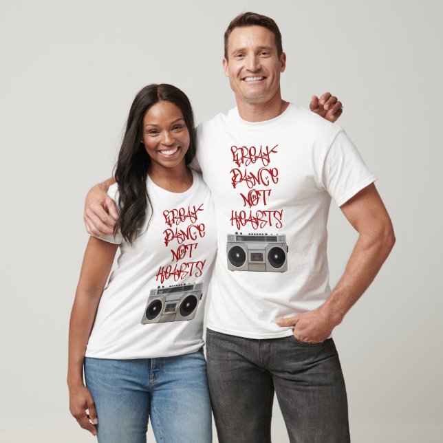 Break Dance Not Hearts T-Shirt (Unisex)