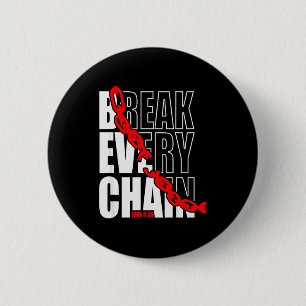 Break Every Chain _ John 8_36 _ Bible Motivational 2 Inch Round Button