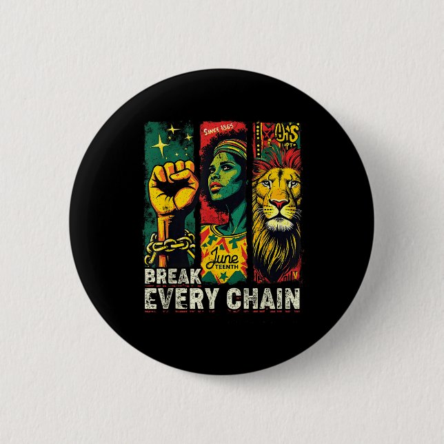 Break Every Chain Juneteenth African Pride And Str 2 Inch Round Button (Front)