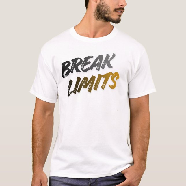 Break limits for your dreams T-Shirt (Front)
