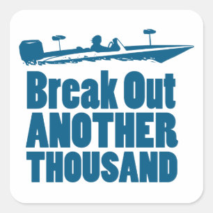 Break Out Another Thousand Square Sticker