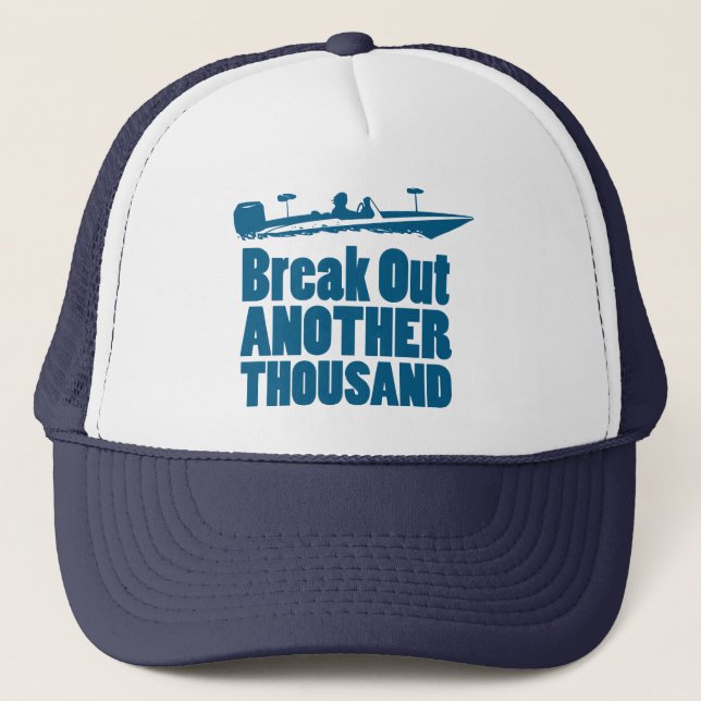 Break Out Another Thousand Trucker Hat (Front)