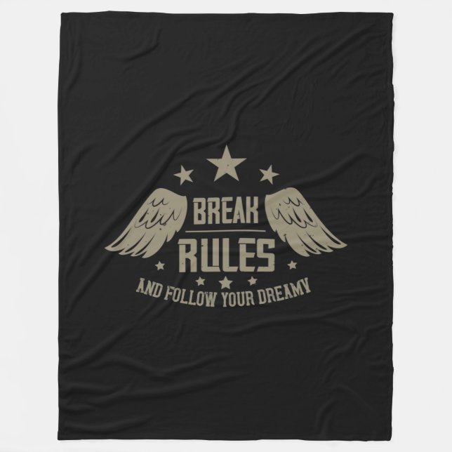 Break Rules And Follow Your Dreamy Fleece Blanket (Front)