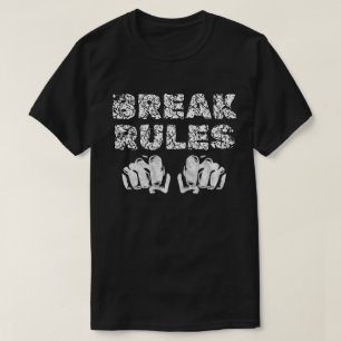 Break Rules Fists T-Shirt
