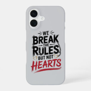 Break Rules Not Hearts - Edgy Typography iPhone 16 Case