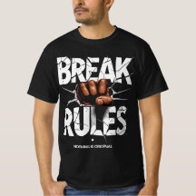 Break Rules – Nothing is Original T-Shirt
