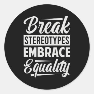 Break Stereotypes Embrace Equality 'S Equality Day Classic Round Sticker