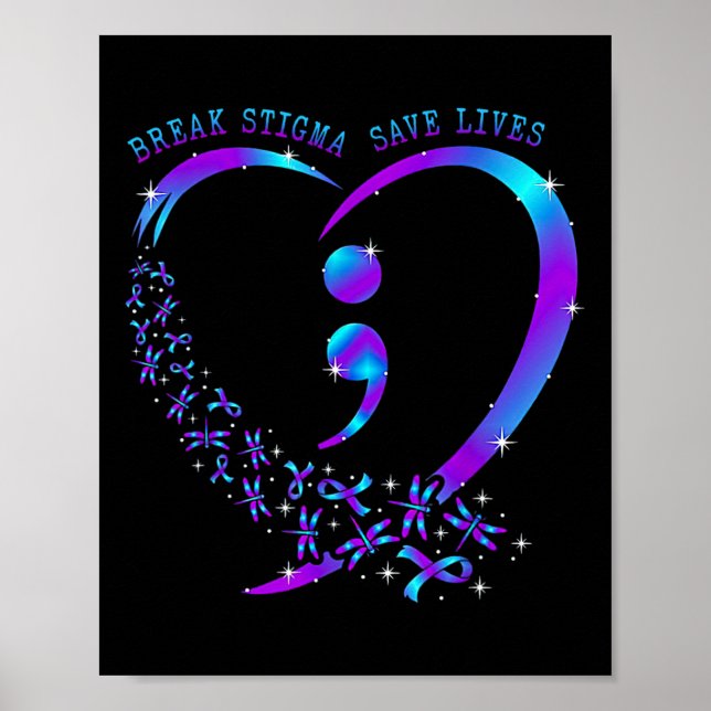 Break Stigma Save Lives Heart Semicolon Suicide Pr Poster (Front)