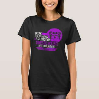 Break The Chains Of Silence on Domestic Violence L T-Shirt