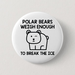 Break The Ice 2 Inch Round Button