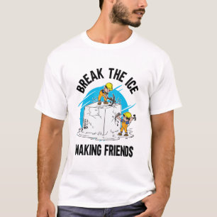  Break The Ice Making Friends Men White T-Shirt
