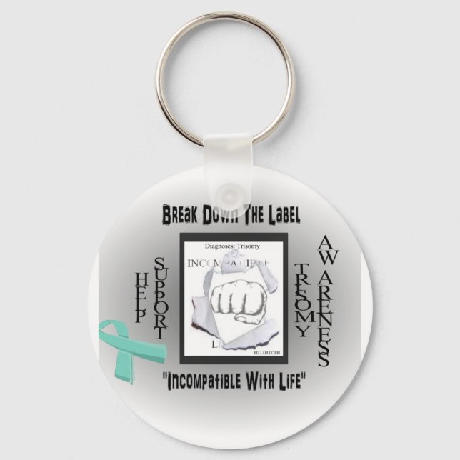 Break the label "incompatible with life" trisomy keychain (Front)