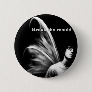 Break The Mould 2 Inch Round Button