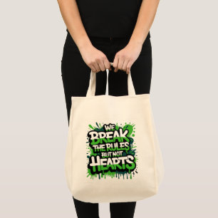 break the rules but not hearts tote bag