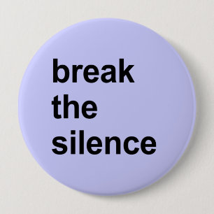break the silence 4 inch round button