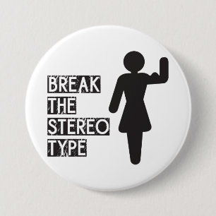 Break The Stereotype 3 Inch Round Button