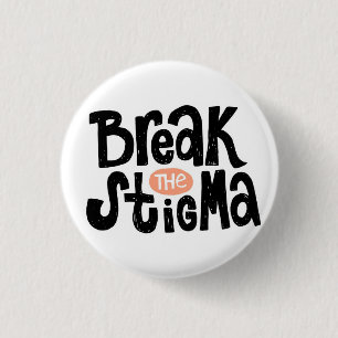 Break the stigma 1 inch round button