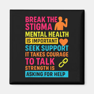 Break The Stigma Mental Health Support Awareness  Magnet