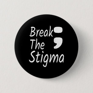 Break The Stigma Semicolon Suicide Prevention Awar 2 Inch Round Button