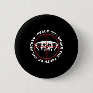 Break the teeth of the wicked psalm 3_7 faith skul 2 inch round button