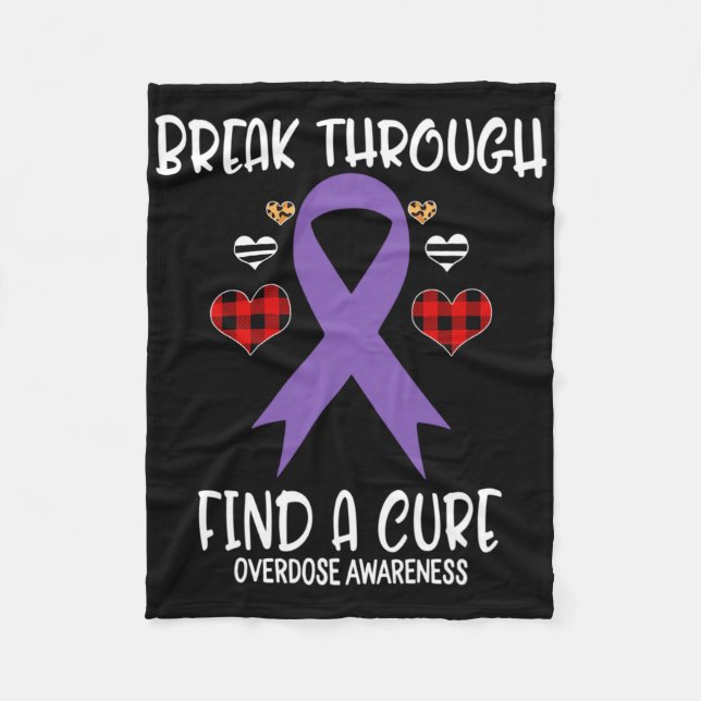 Break Through Find A Cure Overdose Awareness Ribbo Fleece Blanket (Front)