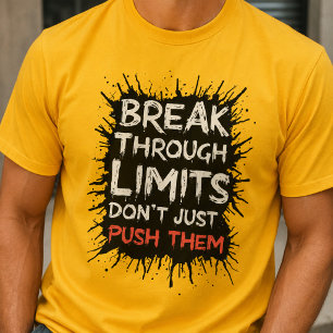 Break Through Limits - Inspirational Typography T-Shirt