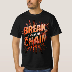 break your chain T-Shirt