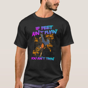 Breakdancing B Boy Hip Hop Dance Break Dancers Bre T-Shirt