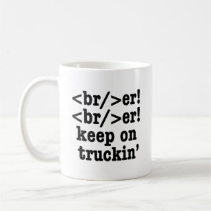 breaker! breaker! keep on truckin' // HTML Code Coffee Mug