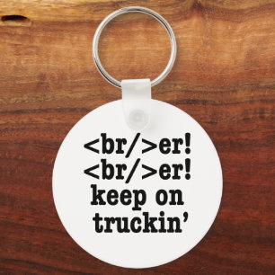 breaker! breaker! keep on truckin' // HTML Code Keychain