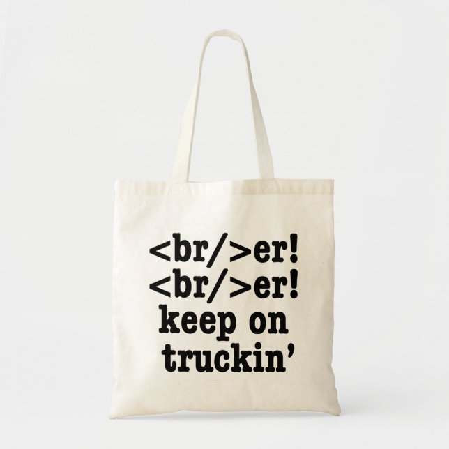 breaker! breaker! keep on truckin' // HTML Code Tote Bag (Front)