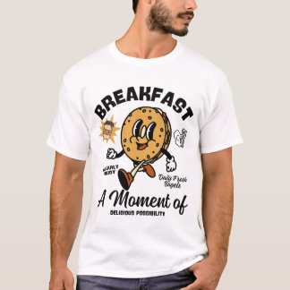 Breakfast a moment of delicious possibility T-Shirt
