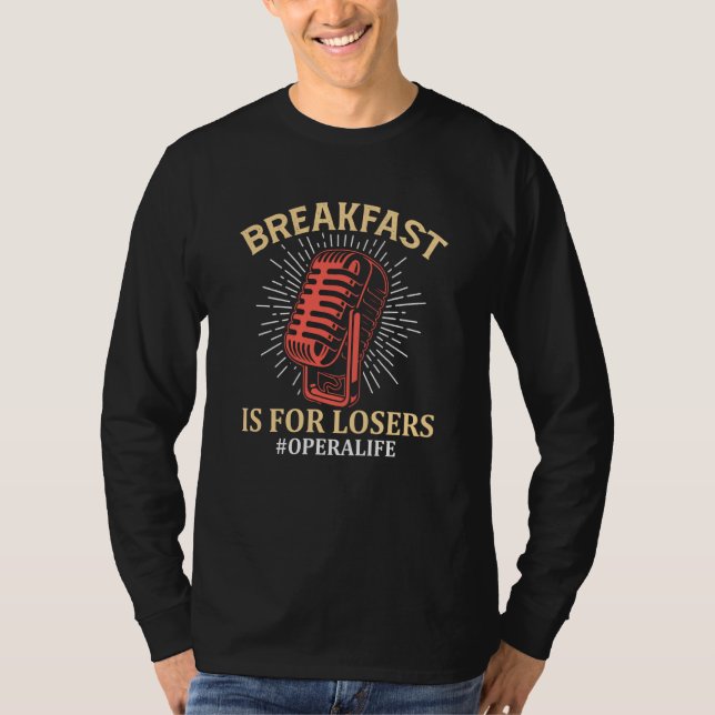 Breakfast Opera Singer Singing Vocalist T-Shirt (Front)