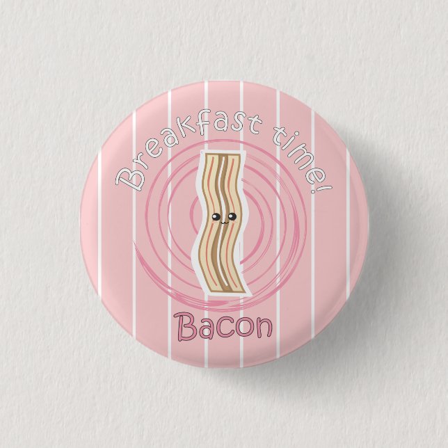 Breakfast Time - Bacon 1 Inch Round Button (Front)