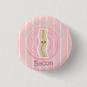 Breakfast Time - Bacon 1 Inch Round Button
