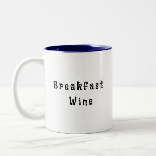 Breakfast Wine Funny Cute Trendy Quote gift Two-Tone Coffee Mug