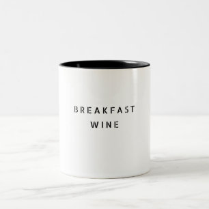 Breakfast Wine Funny Cute Trendy Quote Two-Tone Coffee Mug