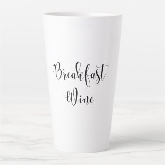 Breakfast Wine Funny Humour Wine Quote Trendy Latte Mug